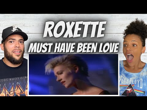 HER VOICE!| FIRST TIME HEARING Roxette  - Must Have Been Love REACTION