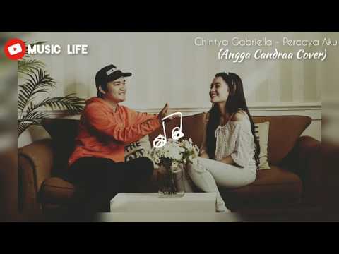 Chintya Gabriella - Percaya Aku (Angga Candra Cover Lirik)