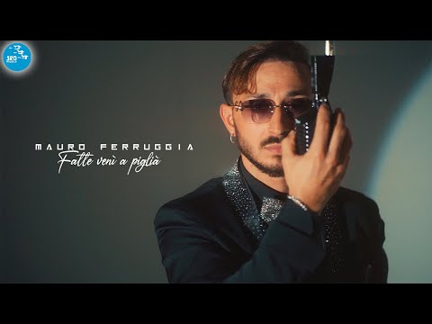 Mauro Ferruggia - Fatte veni' a première (Official 2025)