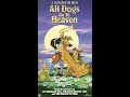 Opening Closing To All Dogs Go To Heaven 1990 VHS