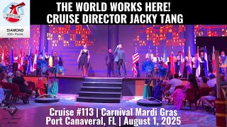 THE WORLD WORKS HERE with CRUISE DIRECTOR JACKY TANG | CARNIVAL MARDI GRAS | August 1, 2025