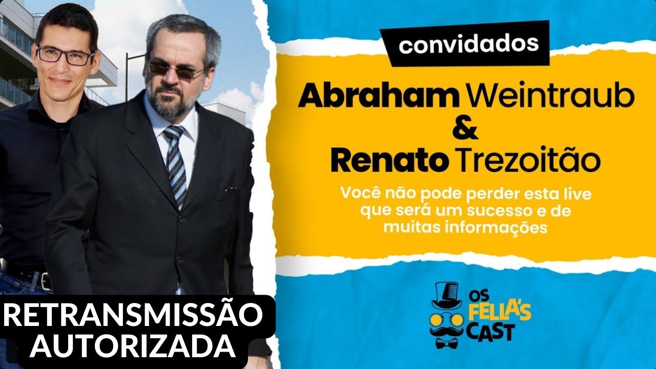 ABRAHAM WEINTRAUB E RENATO TREZOITÃO NO FELLA'S CAST - RETRANSMISSÃO AUTORIZADA