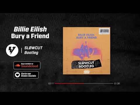 PROMO VIBEZ: Billie Eilish - Bury a Friend (SLØWCUT Bootleg)