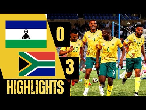 LESOTHO vs BAFANA BAFANA | WORLD CUP QUALIFIERS | MATCH HIGHLIGHTS | ALL GOALS 