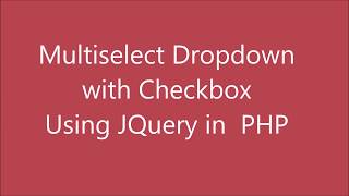 Multiselect Dropdown with Checkbox using Jquery in PHP | Option for Select all and Search