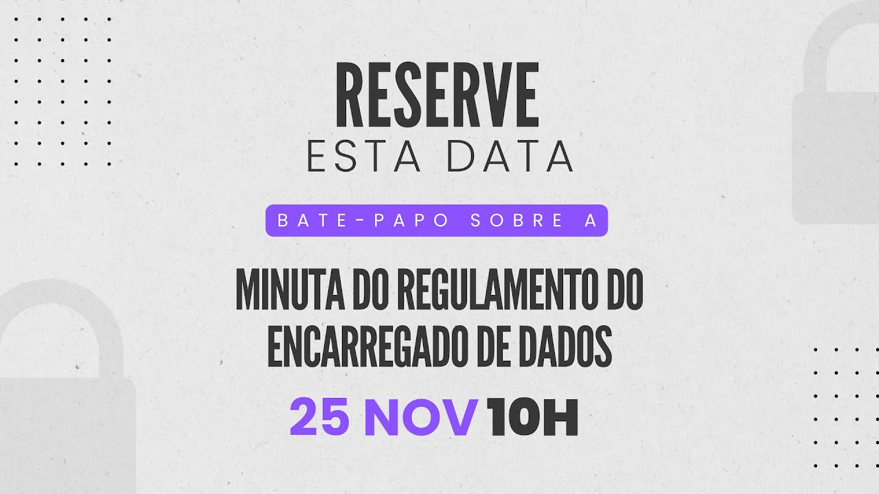 Bate-papo sobre a minuta do Regulamento do Encarregado de Dados
