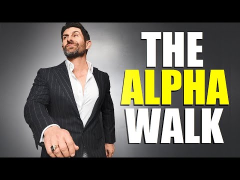 How to Walk Like an "ALPHA" Without Looking COCKY!