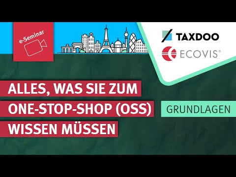 Grundlagen - Änderung 01.07.2021 "One-Stop-Shop (OSS) mit Taxdoo" für Onlinehändler & Steuerberater
