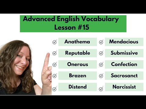 15: Advanced Vocabulary #Anathema #Reputable #Onerous #Brazen #Distend #Mendacious #Submissive