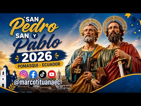 Fiesta de San Pedro y San Pablo Pomasqui 2026 #Pomasqui #PomasquiSucursalDelCielo 