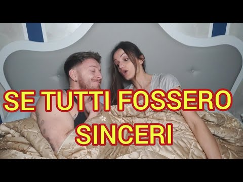 SE TUTTI FOSSERO SINCERI (P.1)