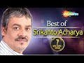 Best Of Srikanto | Rabindra Sangeet | Bengali Audio Jukebox | Rabindra Sangeet By Srikanto Acharya