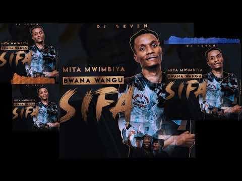 DJ SEVEN----mita mwimbiya bwana wangu sifa