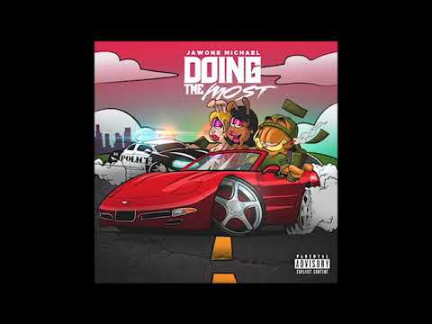 Jawone Michael-Doing The Most Prod by Blasian Beatzz & Kingcorn Beats