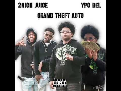 2rich juice ft Ypc del - grand theft auto