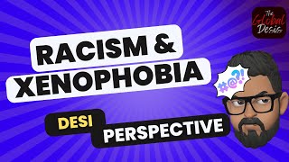 Racism & Xenophobia Against Desis - Desi Perspective #Racism #xenophobia #india