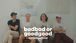 bad bad / good good with BADBADNOTGOOD