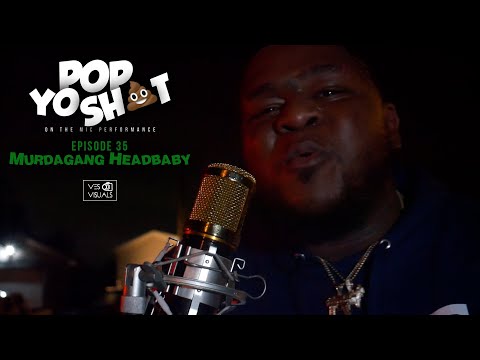 Pop Yo Sh💩t Ep. 35 | Murdagang Headbaby - Pop My Sh*t [Created by @vesvisuals]