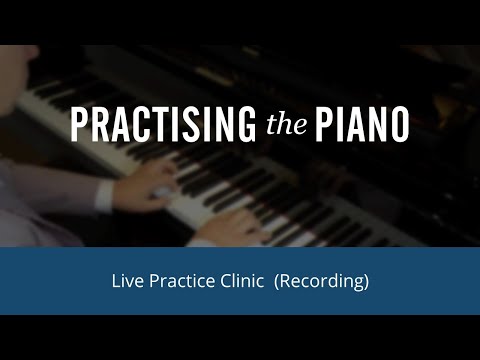 Piano Practice Clinic with Graham Fitch (17th May 2023)