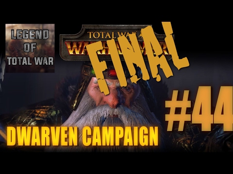 DWARVEN CAMPAIGN GAMEPLAY - TOTAL WAR: WARHAMMER #44 FINAL