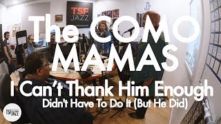 The Como Mamas &quot;I Can&#39;t Thank Him Enough&quot; en Session live TSFJAZZ