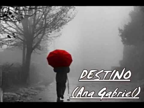 Destino   Ana Gabriel   Letra