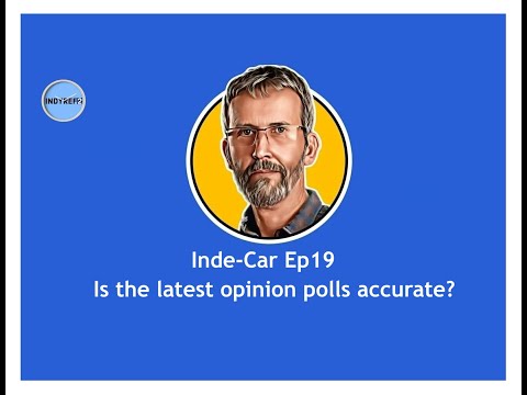 🏴󠁧󠁢󠁳󠁣󠁴󠁿 Inde-Car Ep19 - Is the latest opinion polls accurate? 🏴󠁧󠁢󠁳󠁣󠁴󠁿
