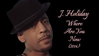 J. Holiday  &quot;Where Are You Now&quot; -  Pictorial w-Lyrics