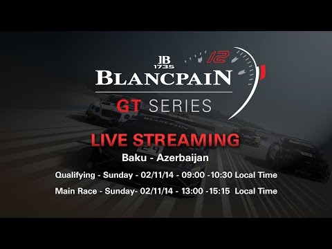 Blancpain Sprint Series - Baku - Main Race - Watch Again.
