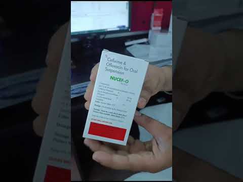 Nucef O Cefixime And Ofloxacin For Oral Suspension, Packaging Size: 11.8g / 30ml