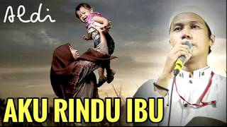 Download lagu Aku Rindu Ibu - Versi Zaujati ( Gus Aldi ) mp3
