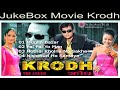 JukeBox Super Hit Movie Krodh Songs
