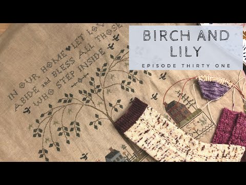 BIRCH AND LILY: Episode 31 "Social Distancing" - Knitting Podcast & Flosstube