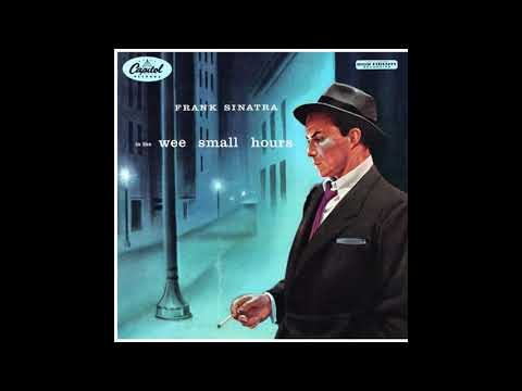 Frank Sinatra - In the Wee Small Hours of the Morning (1955) Part 1 (Full Album)