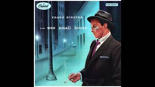 Frank Sinatra - In the Wee Small Hours of the Morning (1955) Part 1 (Full Album)
