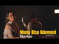 Eka Ayu Mung Biso Ndemeni Official M V