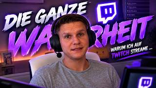 Die Wahrheit, warum ich jetzt auf Twitch streame...
