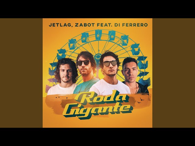 Música Roda Gigante - Jetlag Music  (Com Zabot Part. Di Ferrero) (2019) 