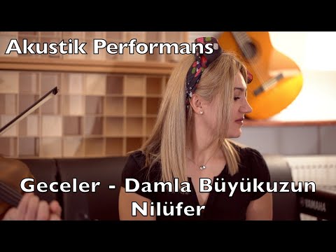 Geceler - Damla Büyükuzun - (Nilüfer) Akustik Cover