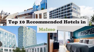 Top 10 Recommended Hotels In Malmo | Top 10 Best 4 Star Hotels In Malmo | Luxury