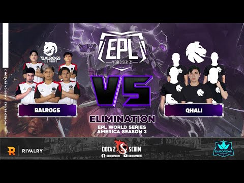 Balrogs vs Qhali - EPL World Series: America Season 3 - Playoffs - Elimination - Highlights - BO3