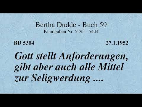 BD 5304 - GOTT STELLT ANFORDERUNGEN, GIBT ABER AUCH ALLE MITTEL ZUR SELIGWERDUNG ....