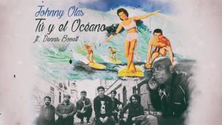 Download lagu Johnny Olas - Tú y el Océano Ft. Dennis Bovell mp3 Download lagu Johnny Olas - Tú y el Océano Ft. Dennis Bovell mp3