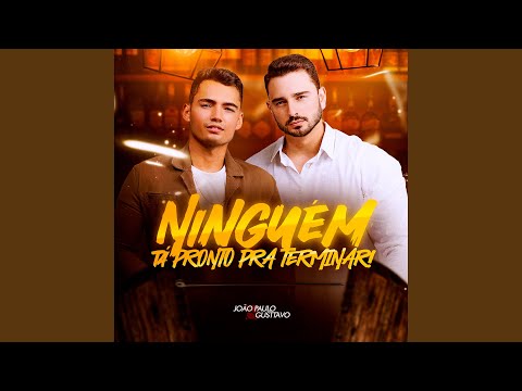 Ninguém Tá Pronto pra Terminar