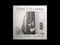Jane Gillman – Going Down The Road