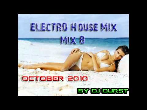 Electro House October 2010 (MIX 8) By Dj Durst