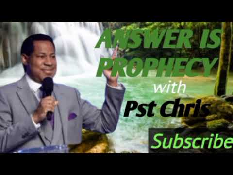 THE ANSWER IS PROPHECY / PASTOR CHRIS OYAKHILOME