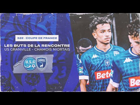 [CDF] 32èmes de finale : US Granville/Chamois Niortais, les buts de la rencontre