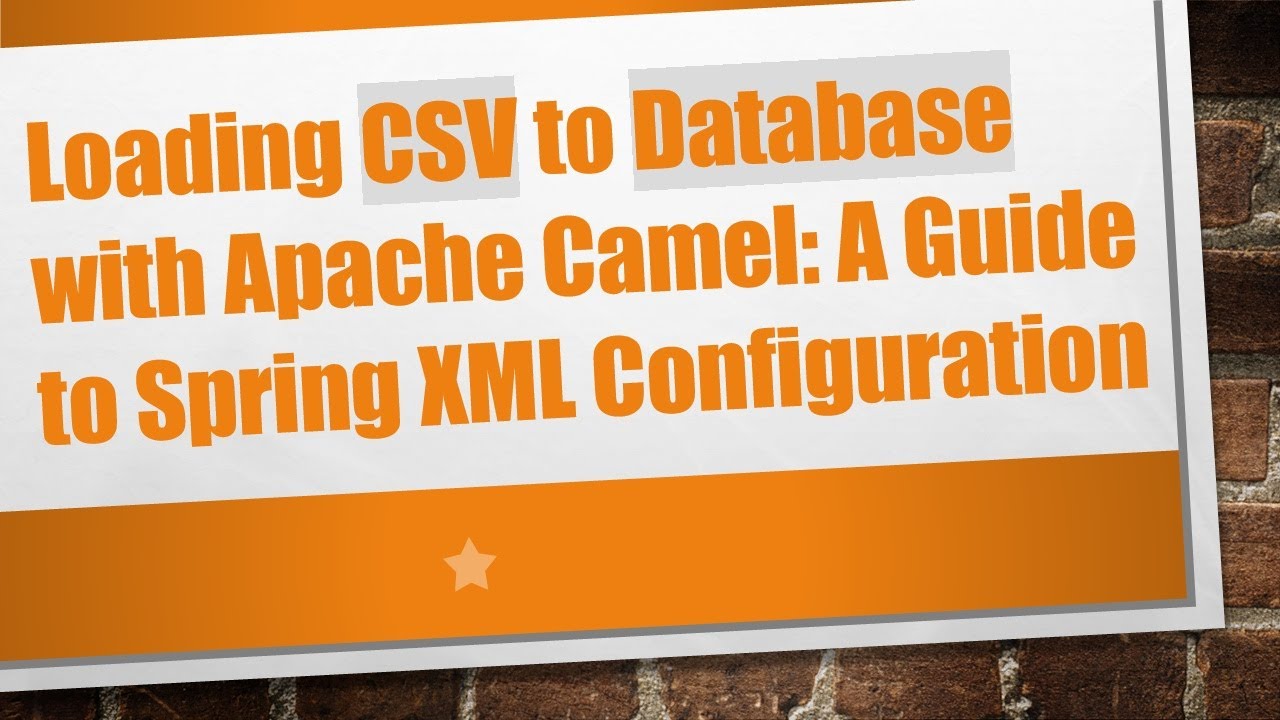 Loading CSV to Database with Apache Camel: A Guide to Spring XML Configuration