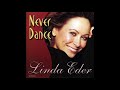 Linda Eder - Never Dance (Lenny Bertoldo's Club Mix)